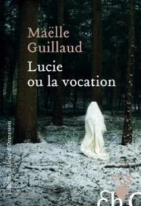 lucie-ou-la-vocation-maelle-guillaud